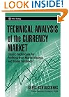Technical Analysis of the Currency Market: Classic Techniques for Profiting from Market Swings and Trader Sentiment (Wiley Trading)