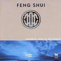 Feng Shui: Modern Life In Harmony