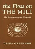 The floss on the mill : the re-awakening of a watermill
