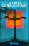 La Croix de J�sus-Christ
