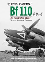Messerschmitt Bf 110 C, D and E: An Illustrated Study