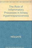 The Role of inflammatory processes in airway hyperresponsiveness