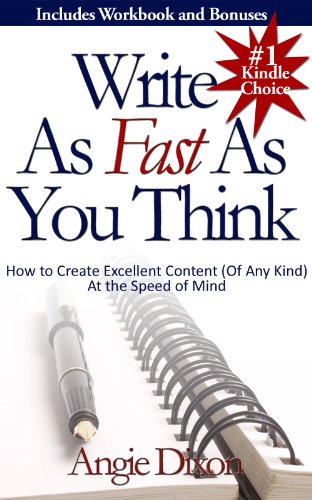 Write As Fast As You Think: Create Excellent Non-Fiction Content (Of Any Kind) at the Speed of Mind