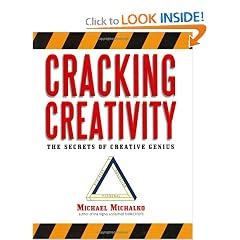 Cracking Creativity: The Secrets of Creative Genius