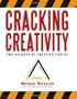 Cracking Creativity: The Secrets of Creative Genius