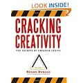 Cracking Creativity: The Secrets of Creative Genius for Business and Beyond