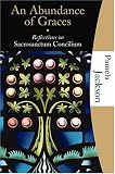 An Abundance of Graces: Reflections on Sacrosanctum Concilium (Studies Series)