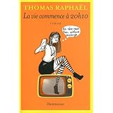 La Vie Commence � 20h10par Thomas Rapha�l