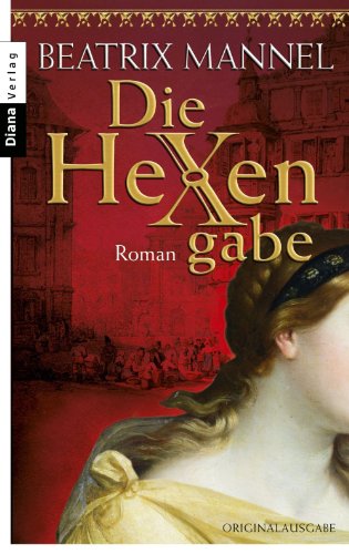 Die Hexengabe: Roman (German Edition)