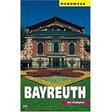 Bayreuth: Ein Wegweiser mit 7 Rundg�ngen durch die Stadt und einigen Ausfl�gen in die Umgebungvon "Bernd Mayer"