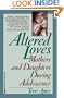 Altered Loves: Mothers and Daughters During Adolescence
