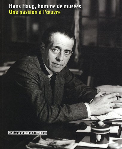"Hans Haug, homme de musées - Une passion à l'oeuvre" av Bernadette Schnitzler