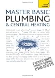 Basic Plumbing And Central Heating: Teach Yourself