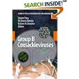 Group B Coxsackieviruses (Current Topics in Microbiology and Immunology) (Current Topics in Microbiology and Immunology) by Steven Tracy, M. Steven Oberste, and Kristen M. Drescher