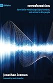 Reverberation: How God's Word Brings Light, Freedom, and Action to His People