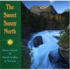 The Sweet Sunny North: Henry Kaiser and David Lindley in Norway