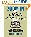 Zoom In: eBook Publishing 2 (Zoom In: Wordpreneur Reloaded)