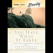You Have What it Takes: What Every Father Needs to Know | [John Eldredge]