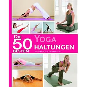 Die 50 besten Yoga-Haltungen