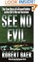 See No Evil: The True Story of a Ground Soldier in the CIA's War on Terrorism