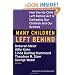 Many Children Left Behind: How the No Child Left Behind Act Is Damaging Our Children and Our Schools
