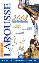 Le Petit Larousse Dictionnaire Illustre 2008: En Couleurs (Le Petit Larousse Illustre) (French Edition)