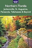 Northern Florida: Jacksonville, St. Augustine, Pensacola, Tallahassee & Beyond
