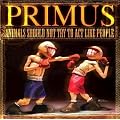 Primus - Animals Should Not Try To Act Like People (plus bonus CD) [DVD]