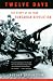 Twelve Days: The Story of the 1956 Hungarian Revolution (Vintage)
