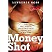 Money Shot: The Wild Nights and Lonely Days Inside the Black Porn Industry