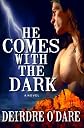 He Comes With The Dark