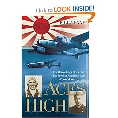 Aces High: The Heroic Saga of the Two Top-Scoring American Aces of World War II