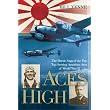 Aces High: The Heroic Saga of the Two Top-Scoring American Aces of World War II ~ Bill Yenne