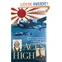 Aces High: The Heroic Saga of the Two Top-Scoring American Aces of World War II