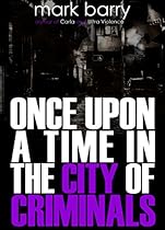 Once Upon A Time In The City Of Criminals