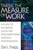 Taking the Measure of Work; A Guide to Validated Scales for Organizational Research and Diagnosis