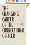 The Changing Career of the Correctional Officer: Policy Implications for the 21st Century