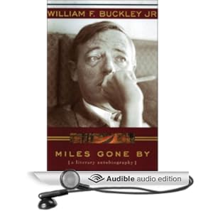 Miles Gone By - A Literary Autobiography - William F. Buckley 