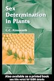 Sex Determination in Plants (SEB Experimental Biology Reviews)