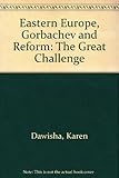 Eastern Europe, Gorbachev and reform : the great challenge