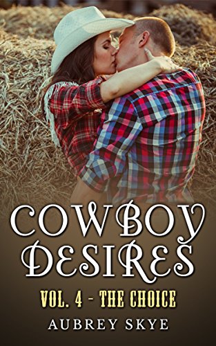 Cowboy Desires: Vol. 4 - The Choice