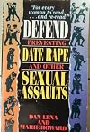 Defend: Preventing Date Rape and Other Sexual Assaults