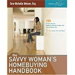The Savvy Woman's Homebuying Handbook: 150 Insider Secrets, Decision-Making Guides and Online Resources, plus the ONE Action Plan You Need book cover