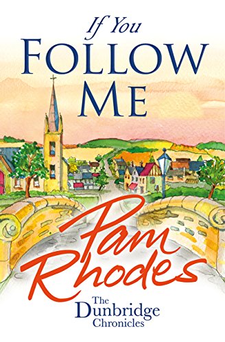 If You Follow Me (The Dunbridge Chronicles Book 3)