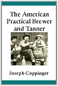 The American Practical Brewer and Tanner