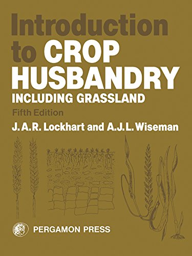 Introduction to Crop Husbandry: (Including Grassland) (Pergamon international library of science, technology, engineering, and social studies)