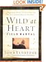 Wild at Heart Field Manual: A Personal Guide to Discover the Secret of Your Masculine Soul