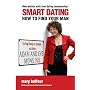 Smart Dating: How to Find Your Man