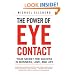 The Power of Eye Contact: Your Secret for Success in Business, Love, and Life