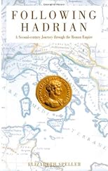 Following Hadrian: A Second-Century Journey through the Roman Empire 